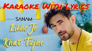 Likhe Jo Khat Tujhe | Sanam | Karaoke With Lyrics