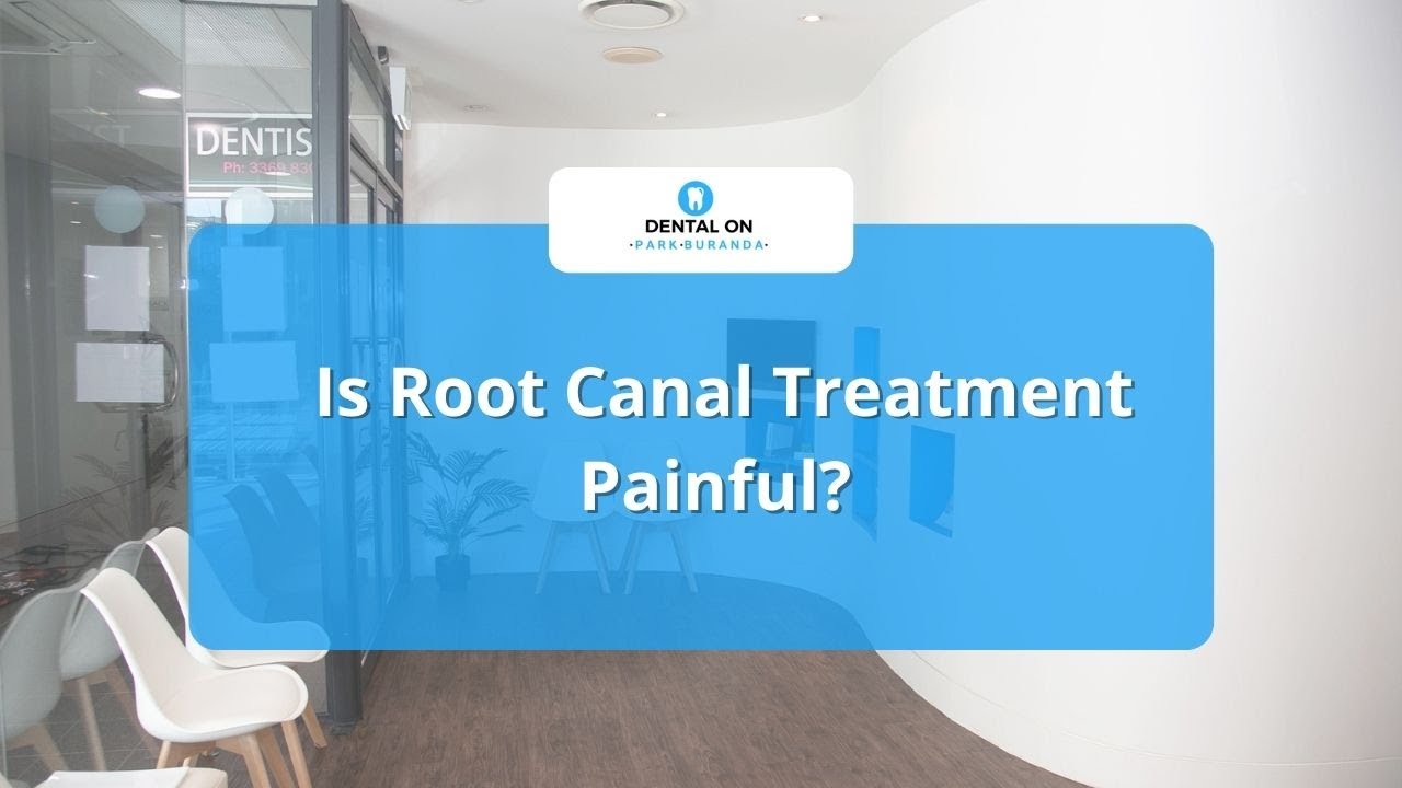 Is Root Canal Treatment Painful ? - Brisbane Gentle Dentist - YouTube