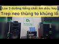 Loa behringer bass 30, trung 10, Trep neo. Siêu to khổng lồ chất âm đủ dài nghe hay hát phê.