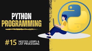 Session 15: Nested Loops & List Processing