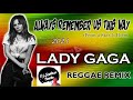 Dj'Joshua Remix  - ALWAYS REMEMBER US THIS WAY - REGGAE REMIX 2021