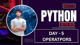 Day 5: Mastering Python Operators Like a Pro ⚡ | Python for Beginners