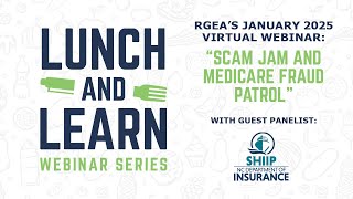 January 2025 RGEA Lunch and Learn: Scam Jam and Medicare Fraud Patrol