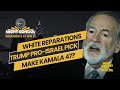 NIGHT SCHOOL: U.S. Breaks Promises on Israel; Trump Promises Reparations to White People!!!