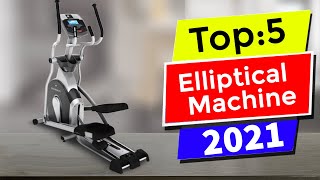 Top 05: Best Elliptical Machines 2021 | Elliptical Trainers for Home Workout | Best Elliptical 2021