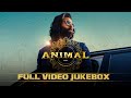 ANIMAL (FULL VIDEO JUKEBOX): Ranbir Kapoor | Rashmika M, Anil K, Bobby Deol |Sandeep | Bhushan Kumar