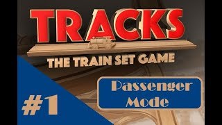 Tracks - The Train Set Game | First Early Access Look | Passenger Mode