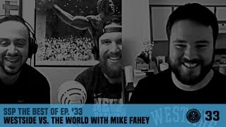 SSP The Best of Ep. #33 – Westside vs. The World with Mike Fahey