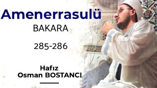 Amenerrasulü I Bakara - 285/286 I Hafız Osman Bostancı