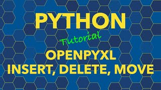 Python openpyxl Insert, Delete, Move Rows and Columns