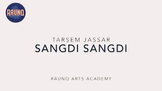 New song Sangdi Sangdi Tarsem jassar