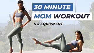 30 MIN MOM WORKOUT | Effective Full Body BURN - Safe with Diastasis Recti & Pelvic Floor Weakness!