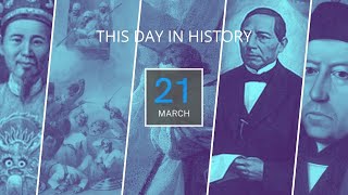 21ST OF MARCH | ON THIS DAY | THIS DAY IN HISTORY | TODAY | HISTORY | 4K