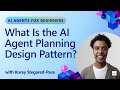 What Is the AI Agent Planning Design Pattern?