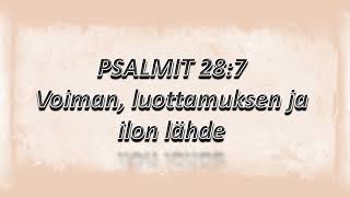 Psalmi 28:7 - Voiman, luottamuksen ja ilon lähde