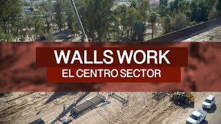 Walls Work: El Centro Sector