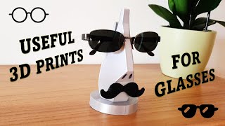 Useful 3D prints for glasses