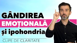 Gandirea emotionala și anxietatea de boală | ipohondria | @DanielCirt