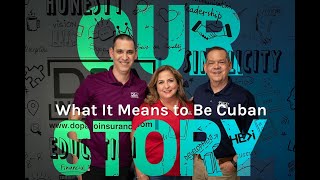 Dopazo History: What it Means To Be Of Cuban Heritage