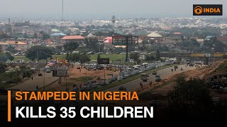 Stampede in Nigeria kills 35 children l Eight people detained; Probe ordered ⏩