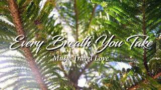 Every Breath You Take - Endless Summer (Music Travel Love) Cover | Lyrics