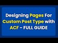 Designing Custom Post Type Pages with ACF and Elementor