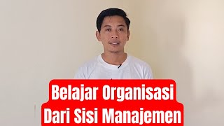 Belajar Organisasi Dari Manajemen | Belajar Organisasi