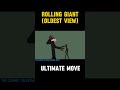 Rolling Giant (Oldest View) - Ultimate Move