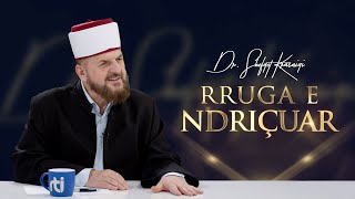 Rruga e ndriçuar [ 15 Shkurt 2024 ] - Dr. Shefqet Krasniqi