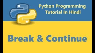 Python Programming Tutorial - 15 - Break & Continue Keyword | Hindi