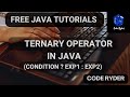 Ternary Operator in Java - (condition? exp1 : exp2)