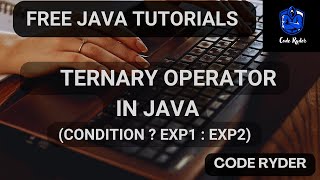 Ternary Operator in Java - (condition? exp1 : exp2)