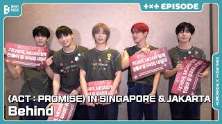 'ACT : PROMISE' IN SINGAPORE & JAKARTA Behind | EPISODE | TXT (투모로우바이투게더)