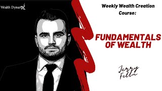 Wealth Creation Course: The Fundamentals of Wealth- Jerry Fetta