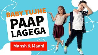 Baby Tujhe Paap Lagega | Mansh & Maahi | Kunal Shettigar Choreography