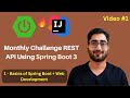 Basics of Spring Boot + Web Development | Monthly Challenge REST API Tutorial Project | Video #1
