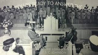 Will You Be Ready To Answer The Call - The Church of The Lord Jesus Christ (Apostle, S. C. Johnson)