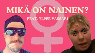 Mikä on nainen? Pt. 2 Feat. Ylpee Vassari