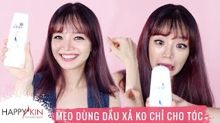 9 Mẹo Dùng Dầu Xả Cực Hay Không Chỉ Cho Tóc | HI BEAUTIES #13 | Happy Skin