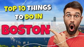 TOP 10 Things to do in Boston, Massachusetts 2023!