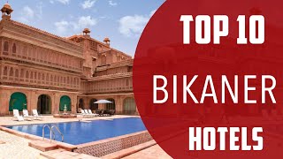 Top 10 Best Hotels to Visit in Bikaner | India - English