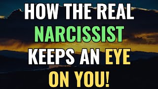 How the Real Narcissist Keeps an Eye on You! | Sigma | NPD | Empaths Refuge