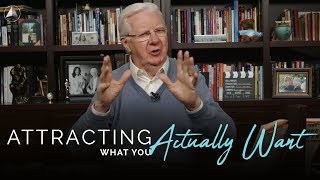 How to Attract What you Actually Want | Bob Proctor