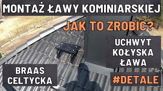 Montaż ławy kominiarskiej krok po kroku