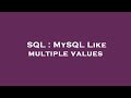 SQL : MySQL Like multiple values