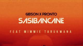 Gibson x Pronto Sasibancane (feat. Mimmie)