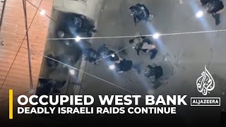 Deadly Israeli raids continue in occupied West Bank