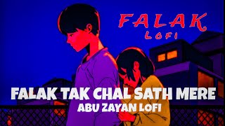 Falak Tak chal sath mere | slowed and reverb | new lofi song | Lofi | abu zayan lofi|