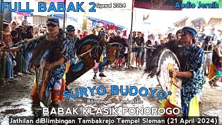 SURYO BUDOYO FULL BABAK 2 Klasik Ponorogo JATHILAN BLIMBINGAN TAMBAKREJO TEMPEL SLEMAN Syawal 2024