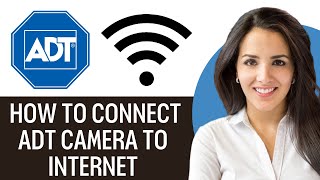 How To Connect ADT Camera To New Internet (2025)
